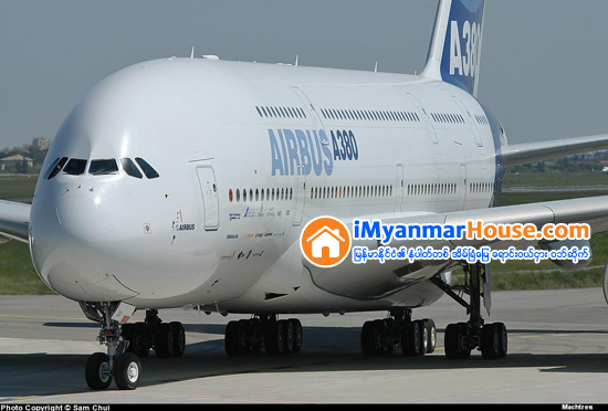 Airbus ကုမၸဏီမွ A380 ေလယာဥ္ထုတ္လုပ္မႈကို ေလွ်ာ့ခ် - Property News in Myanmar from iMyanmarHouse.com