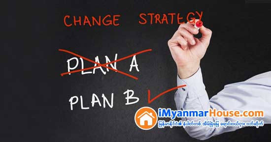 ေအာင္ျမင္သူေတြဟာ ဘာေၾကာင့္ Backup Plan ကို အေလးထားၾကတာလဲ - Property Knowledge in Myanmar from iMyanmarHouse.com