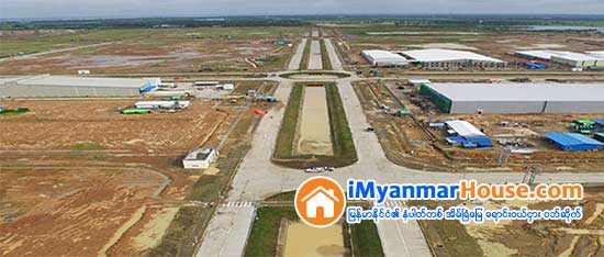 သီလ၀ါ အထူးစီးပြားေရးဇုန္ B ကို ၂၀၁၈နွစ္လယ္ပိုင္းတြင္ၿပီးစီးမည္ - Property News in Myanmar from iMyanmarHouse.com