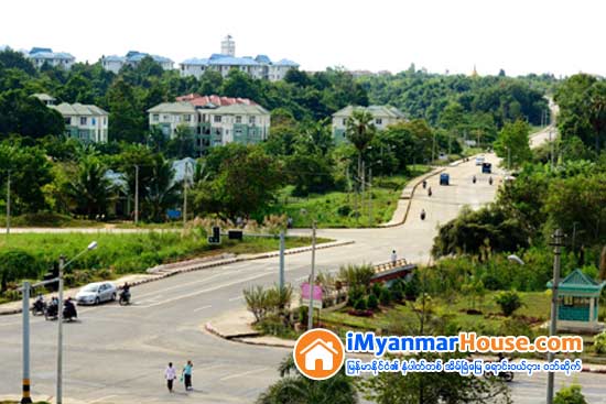 ေနျပည္ေတာ္အိမ္ၿခံေျမ သြက္ေပမဲ့ ေစ်းျမွင့္ေခၚလို႔မရ - Property News in Myanmar from iMyanmarHouse.com
