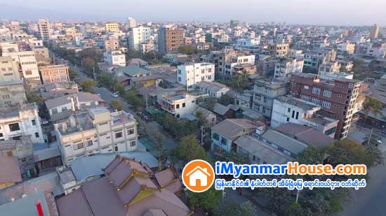 မႏၱေလးၿမိဳ႕တြင္း အိမ္ၿခံေျမငွားရမး္ခ ၂၀၁၈ မွာ ျမင့္တက္ဖြယ္ရွိဆို - Property News in Myanmar from iMyanmarHouse.com