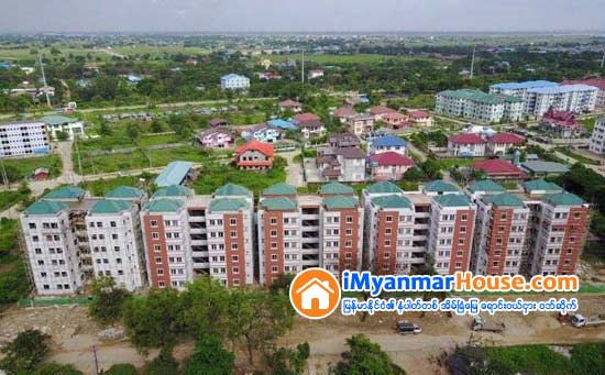 တန္ဖိုးနည္း တန္ဖိုးသင့္အိမ္ရာ ဘဏ္စုေငြမရွိေသာ္လည္း လက္ငင္းဝယ္ယူသူမ်ားလ်ွာက္ထားဝယ္ယူႏိုင္မည္ - Property News in Myanmar from iMyanmarHouse.com