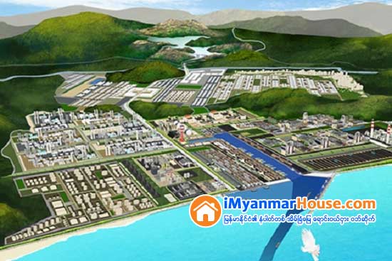 နိုင္ငံတကာကို တင္ဒါေခၚျပီး ျပန္လည္စတင္မဲ့ ထား၀ယ္အထူးစီးပြားေရးဇုန္ - Property News in Myanmar from iMyanmarHouse.com