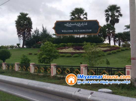 ေနျပည္ေတာ္ရွိ သံတမန္ဇုံတြင္ ႏိုင္ငံျခားသံရုံးသုံးခုက ေျမေနရာမ်ား၀ယ္ယူထား - Property News in Myanmar from iMyanmarHouse.com