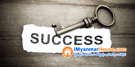 ကိုယ္ပိုင္လုပ္ငန္းတစ္ခု ေအာင္ျမင္ဖို႔ - Property Knowledge in Myanmar from iMyanmarHouse.com