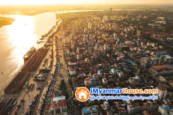 ရန္ကုန္ၿမိဳ႕သစ္ စီမံကိန္းအပါအဝင္ ရင္းႏွီးျမႇဳပ္ႏွံမႈ အခြင့္အလမ္းမ်ားစြာကို ဖိတ္ေခၚဆြဲေဆာင္မည့္ဖိုရမ္ က်င္းပမည္ - Property News in Myanmar from iMyanmarHouse.com