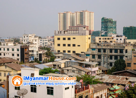 အထပ္ျမင့္အေဆာက္အအံုသစ္ တည္ေဆာက္ခြင့္ကို ပိုမုိတင္းက်ပ္ၿပီး ခြင့္ျပဳသြားရန္ ျပင္ဆင္ေန - Property News in Myanmar from iMyanmarHouse.com