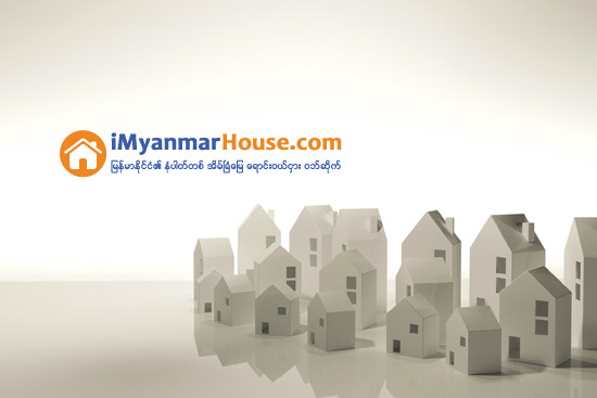 အိပ္မက္အိမ္ကို ပံုေဖာ္ၾကျခင္း - Property News in Myanmar from iMyanmarHouse.com