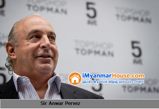 Sir Philip Green, Mike Ashley and Sir Richard Branson top list of those who started with small sums but built business empires - Property Knowledge in Myanmar from iMyanmarHouse.com