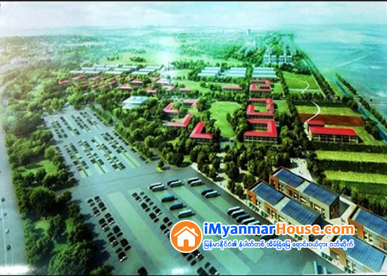 ထိုင္း၊ ကိုရီးယား ကုမၸဏီမ်ားႏွင့္ တိုင္းေဒသႀကီးအစိုးရ၏ စက္မႈဇုန္စီမံကိန္းမ်ား - Property News in Myanmar from iMyanmarHouse.com