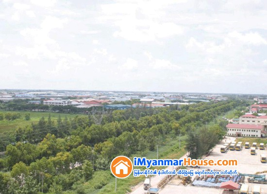 စက္မႈေျမကြက္ေတြ ႏွစ္ရွည္ငွားရမ္းမည္ - Property News in Myanmar from iMyanmarHouse.com