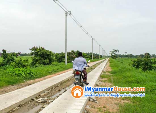 ရန္ကုန္ၿမိဳ႕သစ္စီမံကိန္း Master plan ေရးဆဲြၿပီး အစီရင္ခံစာကိုျပည္သူေတြထံခ်ျပမည္ - Property News in Myanmar from iMyanmarHouse.com