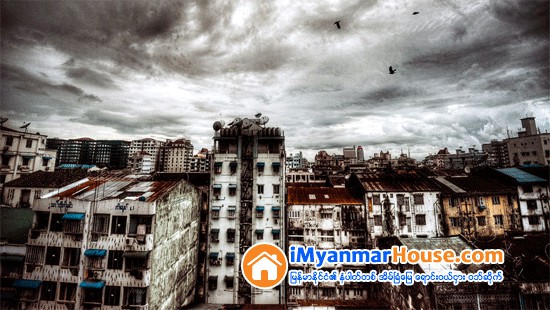အျမဲတက္ေနတဲ့ အိမ္ခန္းတိုက္ခန္း ငွါးရမ္းခေတြေၾကာင့္ အဆင္မေျပ - Property News in Myanmar from iMyanmarHouse.com