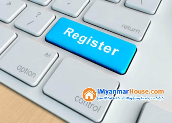 အြန္လိုင္းစနစ္ျဖင့္ မွတ္ပံုတင္သည့္ကုမၸဏီသစ္ ေျခာက္ေထာင္ခန္႔ရွိ - Property News in Myanmar from iMyanmarHouse.com
