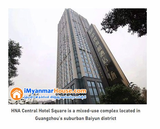 Hna Selling Guangzhou Project To Vanke For Rmb 1.6b - Property News in Myanmar from iMyanmarHouse.com