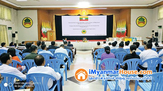 ရန္ကုန္မိုးပ်ံအျမန္လမ္း တင္ဒါတင္သြင္းျခင္း၊ လက္ခံျခင္းႏွင့္ ပိတ္ပြဲအခမ္းအနား က်င္းပ - Property News in Myanmar from iMyanmarHouse.com