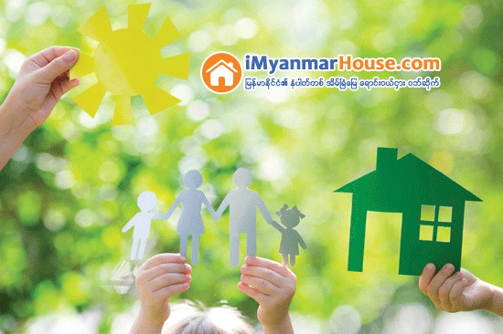 အိမ္ဆိုသည္မွာ - Property News in Myanmar from iMyanmarHouse.com