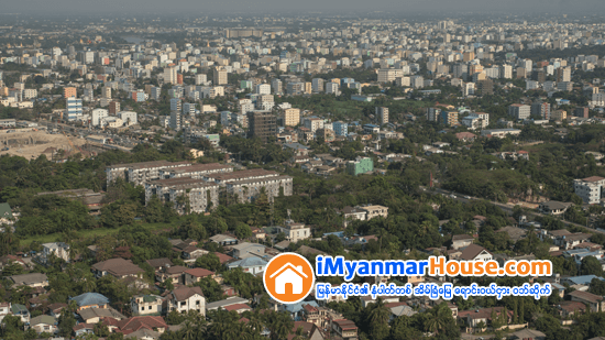 အိုးအိမ္ေအာက္ရွိ ျမိဳ႕ျပေျမပိုင္ဆိုင္မႈေတြကို တိုင္းအစိုးရထံ လႊဲေျပာင္းမည္ - Property News in Myanmar from iMyanmarHouse.com