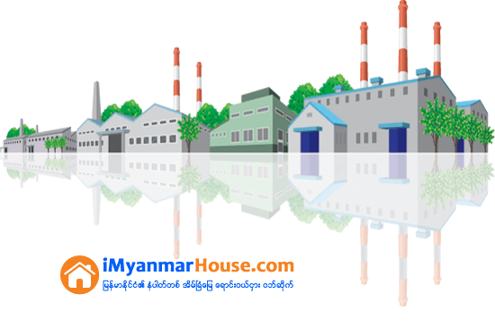 New City Development ကုမၸဏီက ဒဂံုၿမိဳ႕သစ္အေရွ႕ပိုင္း မလစ္ေက်းရြာအနီးတြင္ ၿမိဳ႕ေတာ္သစ္ အေသးစားစက္မႈဥယ်ာဥ္စီမံကိန္းတည္ေဆာက္ရန္ အစီအစဥ္ရွိေၾကာင္း ေၾကညာ - Property News in Myanmar from iMyanmarHouse.com