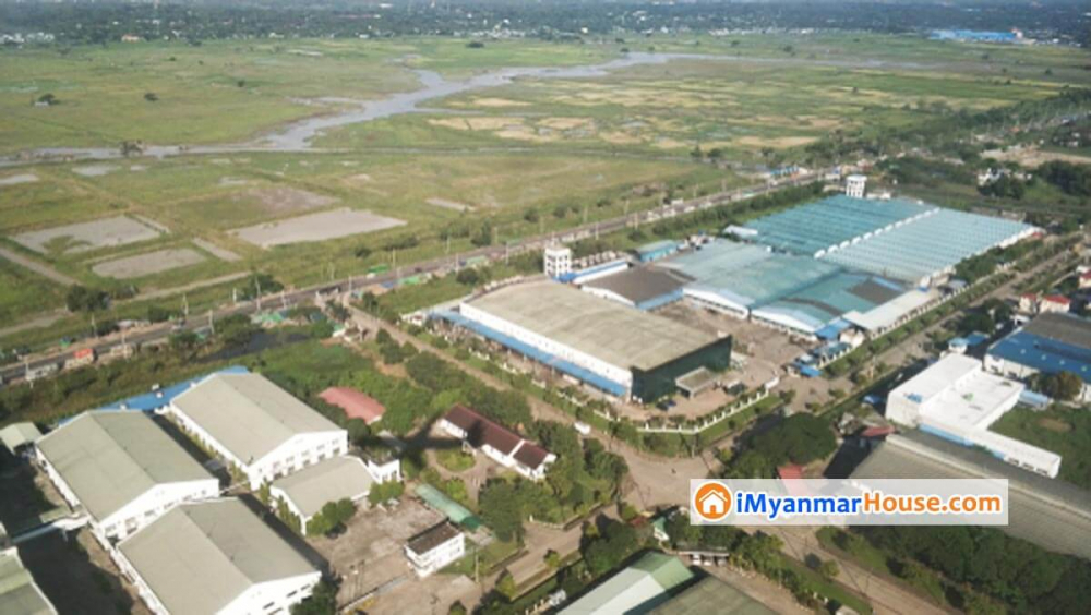 စက္မႈဇုန္အဆင့္ျမႇင့္တင္ေရးေဆာင္ရြက္ရန္ စက္မႈဇုန္အတြင္း ေျမကြက္ပိုင္ရွင္မ်ား စက္မႈဇုန္စီမံခန႔္ခြဲေရး ေကာ္မတီသို႔ ဆက္သြယ္ရန္ အသိေပးခ်က္ထုတ္ျပန္ထား - Property News in Myanmar from iMyanmarHouse.com
