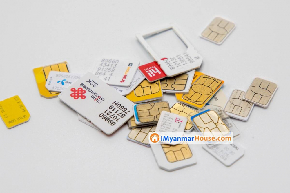 SIM Cards မ်ားကို ရက္ေပါင္း ၁၈၀ (၆ လ)အတြင္း အသုံးျပဳျခင္းမရွိပါက အျခားသုံးစြဲသူတစ္ဦးသို႔ ျပန္လည္ ေရာင္းခ်မည္ - Property News in Myanmar from iMyanmarHouse.com