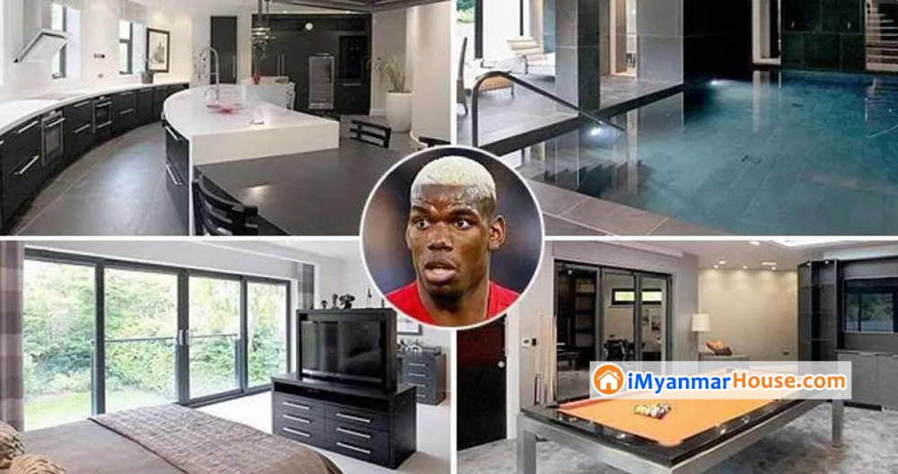 Take a tour inside Paul Pogba's incredible Manchester mansion - Property News in Myanmar from iMyanmarHouse.com