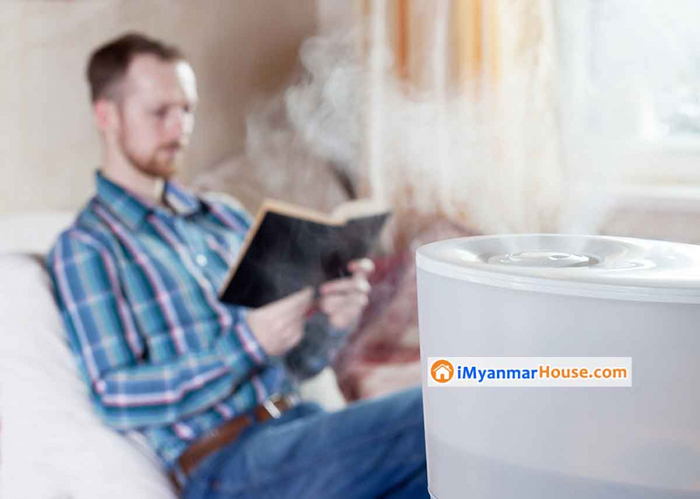 Humidifier (ရေငွေ့ထုတ်စက်) တွေကို ဘာအတွက်သုံးသင့်တာလဲ၊ ဘယ်လိုသတိပြုသုံးရမလဲ? - Property Knowledge in Myanmar from iMyanmarHouse.com