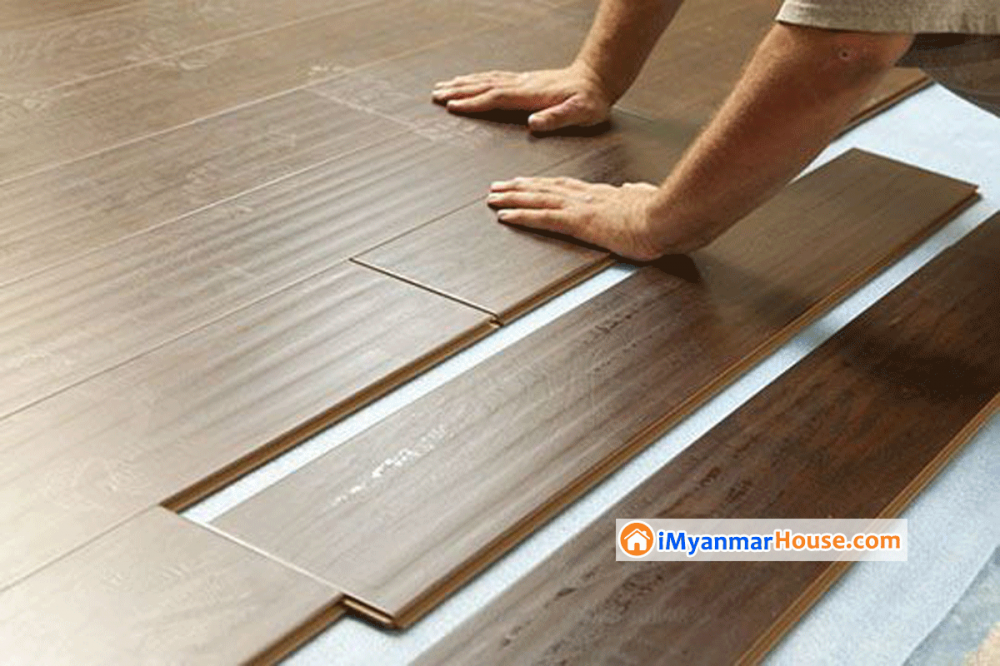 Laminate ပါကေး၏ အားသာချက်များ..... - Property Knowledge in Myanmar from iMyanmarHouse.com